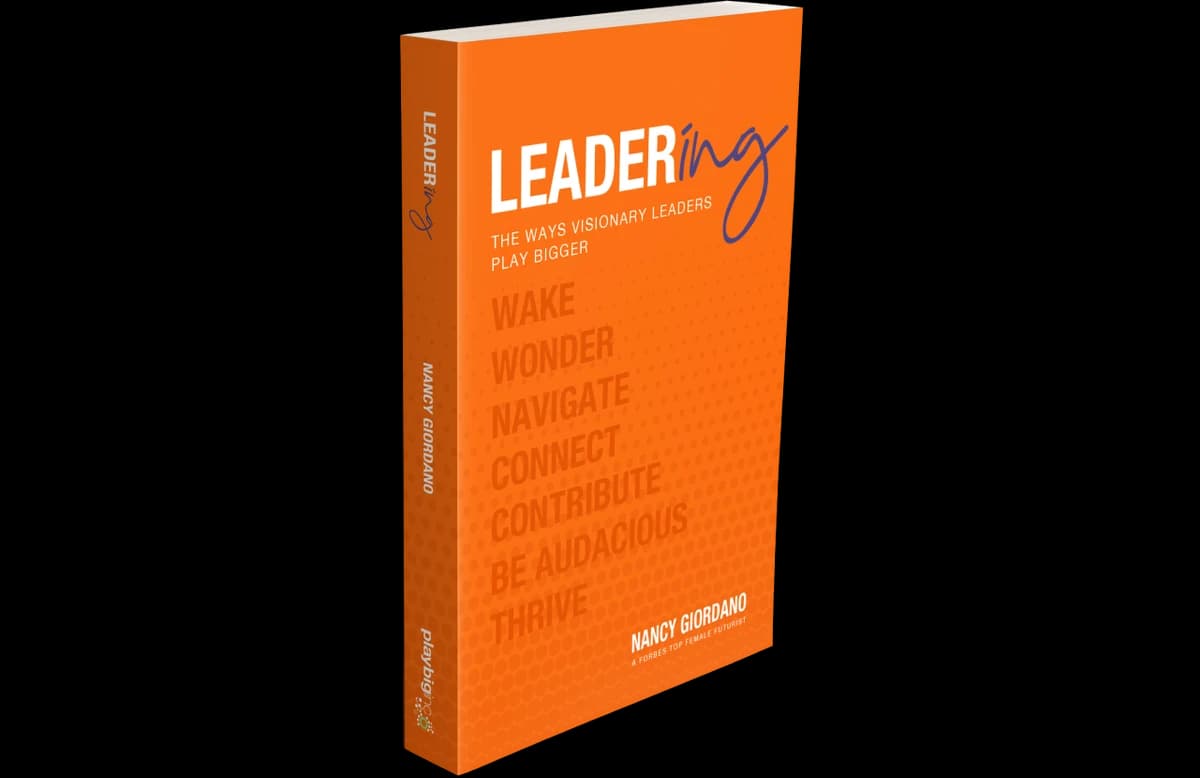 Leadering: The Ways Visionary Leaders Play Bigger, by Nancy Giordano